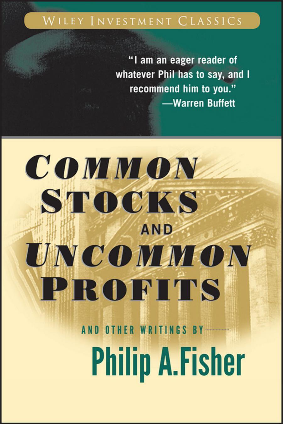 common stocks and uncommon profits and other writings by philip a fisher